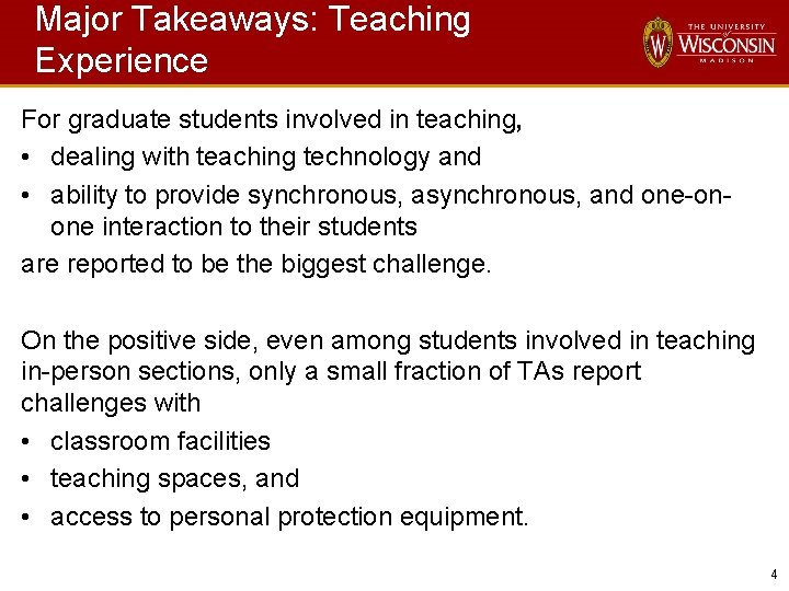 Major Takeaways: Teaching Experience For graduate students involved in teaching, • dealing with teaching