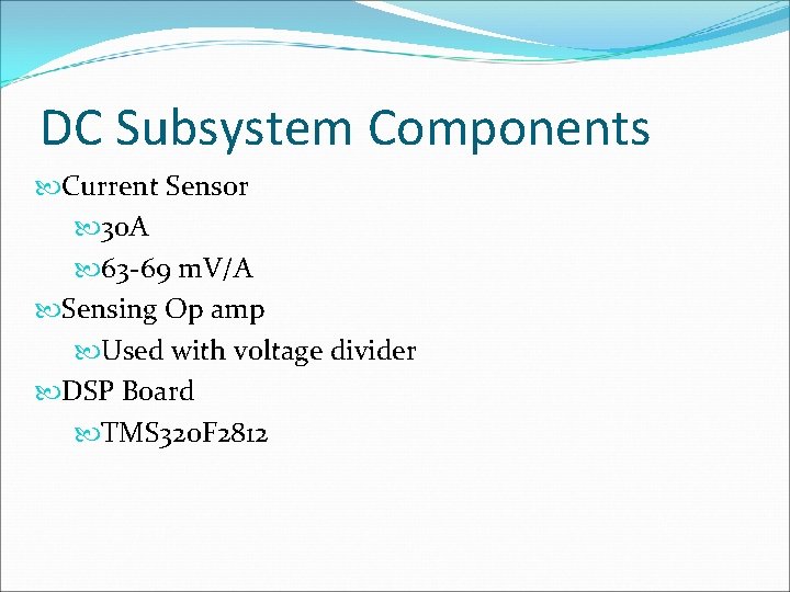 DC Subsystem Components Current Sensor 30 A 63 -69 m. V/A Sensing Op amp