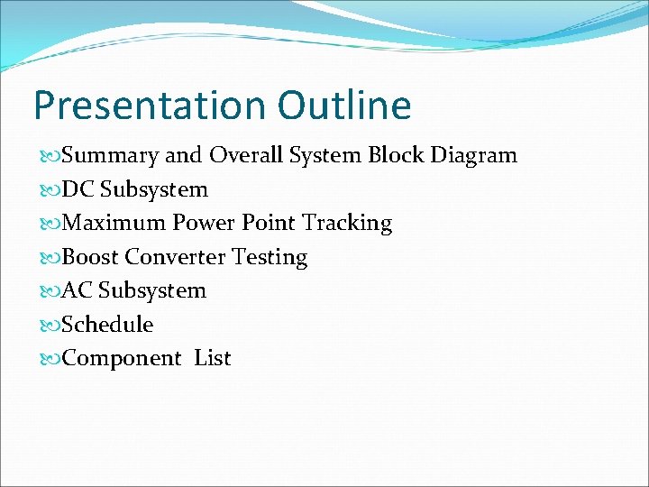 Presentation Outline Summary and Overall System Block Diagram DC Subsystem Maximum Power Point Tracking