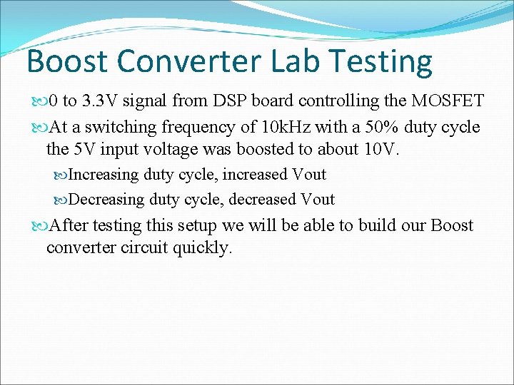 Boost Converter Lab Testing 0 to 3. 3 V signal from DSP board controlling