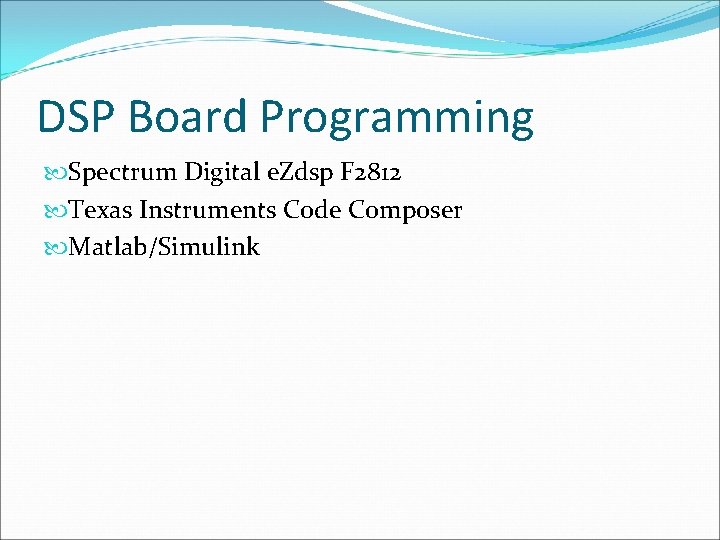 DSP Board Programming Spectrum Digital e. Zdsp F 2812 Texas Instruments Code Composer Matlab/Simulink