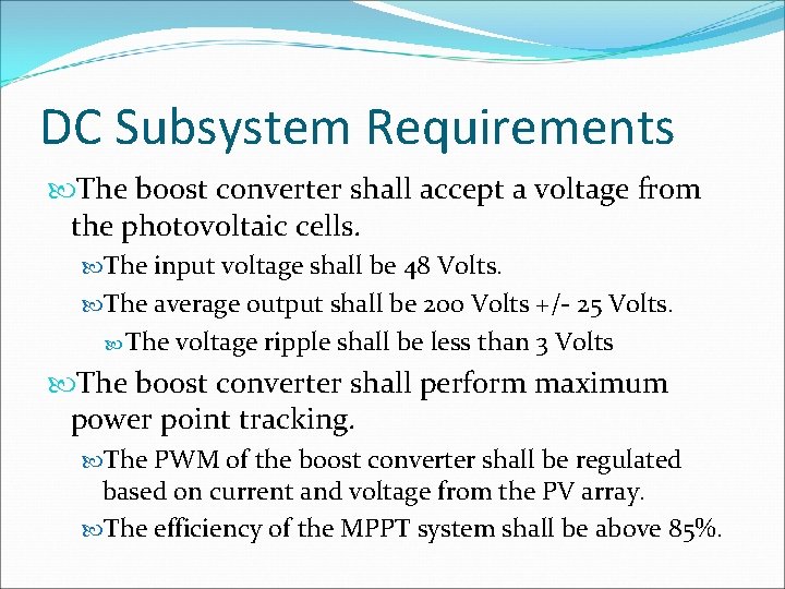 DC Subsystem Requirements The boost converter shall accept a voltage from the photovoltaic cells.