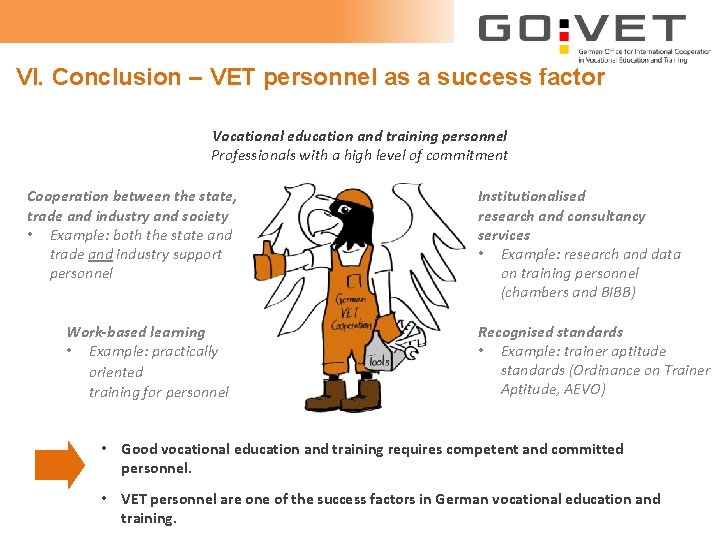 VI. Conclusion – VET personnel as a success factor Vocational education and training personnel