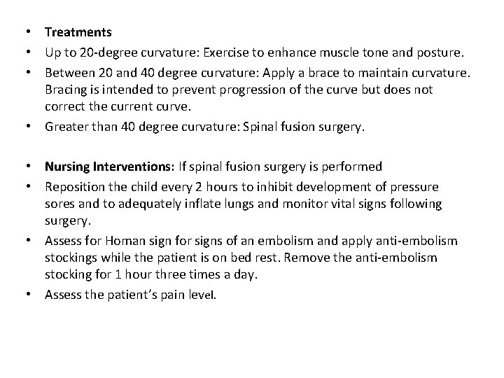  • Treatments • Up to 20 -degree curvature: Exercise to enhance muscle tone