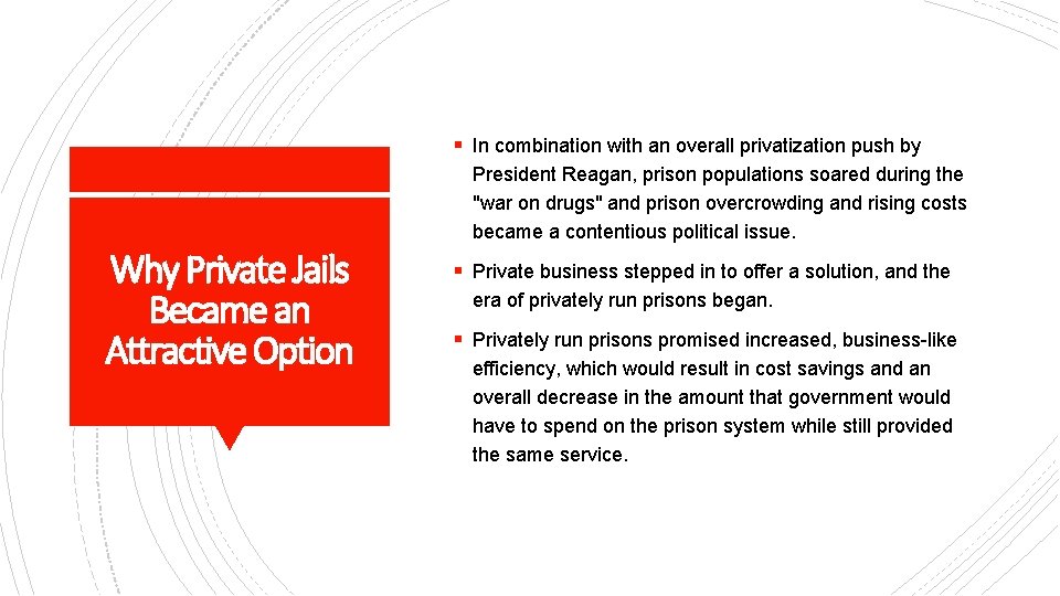 § In combination with an overall privatization push by President Reagan, prison populations soared