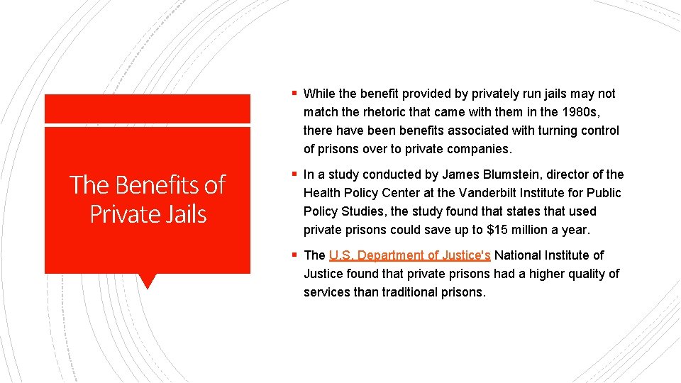 § While the benefit provided by privately run jails may not match the rhetoric