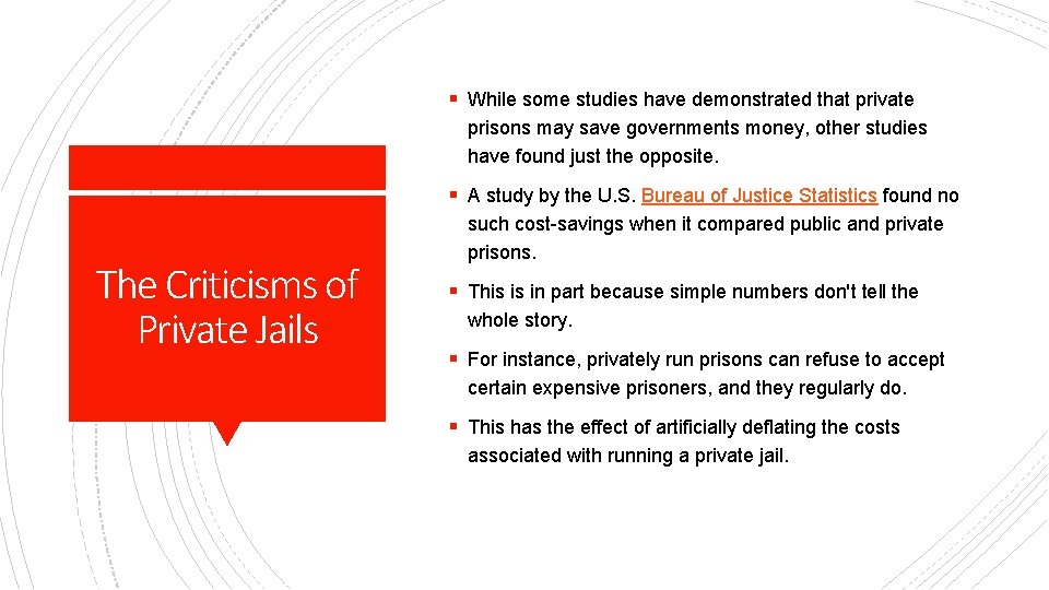 § While some studies have demonstrated that private prisons may save governments money, other