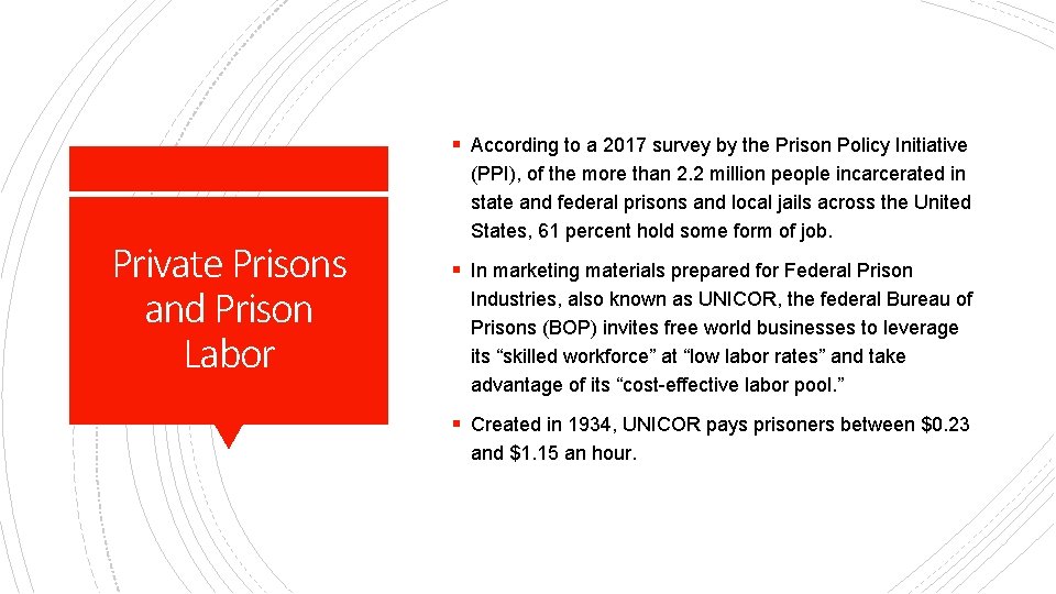 § According to a 2017 survey by the Prison Policy Initiative Private Prisons and