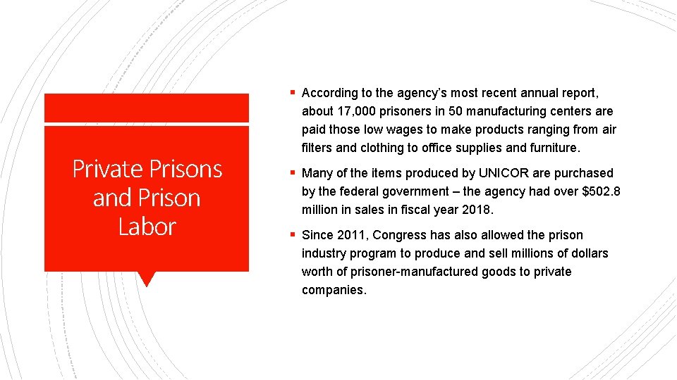 § According to the agency’s most recent annual report, Private Prisons and Prison Labor