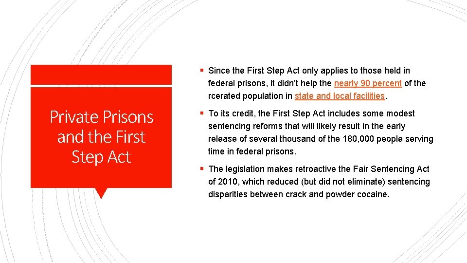 § Since the First Step Act only applies to those held in federal prisons,