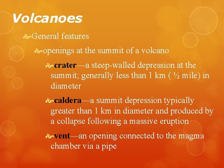Volcanoes General features openings at the summit of a volcano crater—a steep-walled depression at