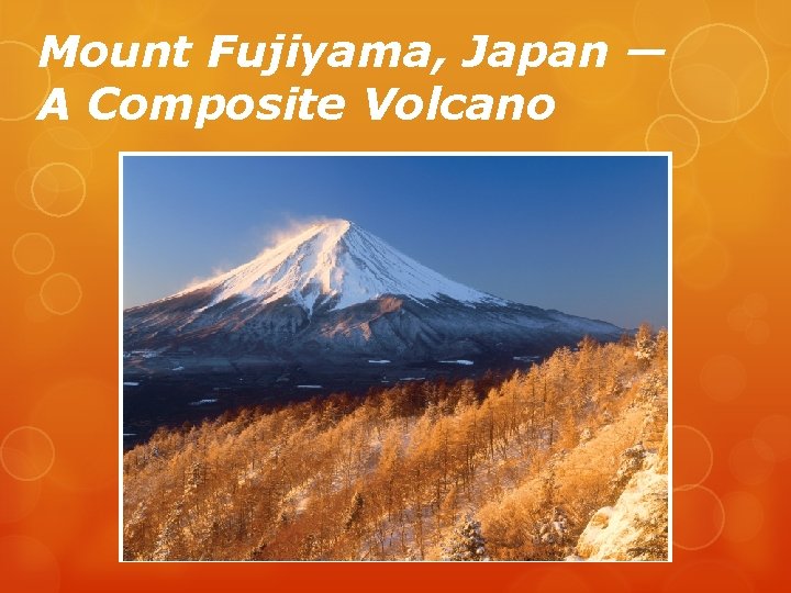 Mount Fujiyama, Japan — A Composite Volcano 