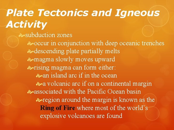 Plate Tectonics and Igneous Activity subduction zones occur in conjunction with deep oceanic trenches