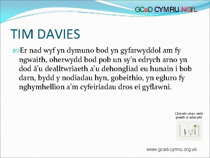 TIM DAVIES Er nad wyf yn dymuno bod yn gyfarwyddol am fy ngwaith, oherwydd