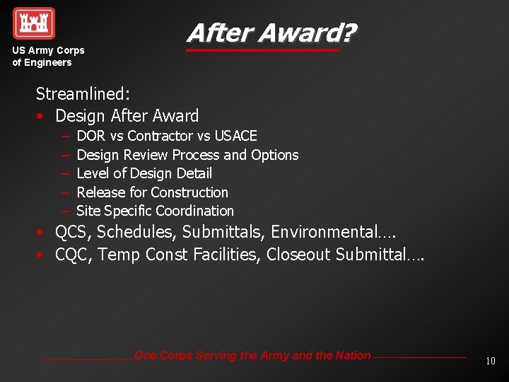 US Army Corps of Engineers After Award? Streamlined: • Design After Award – –