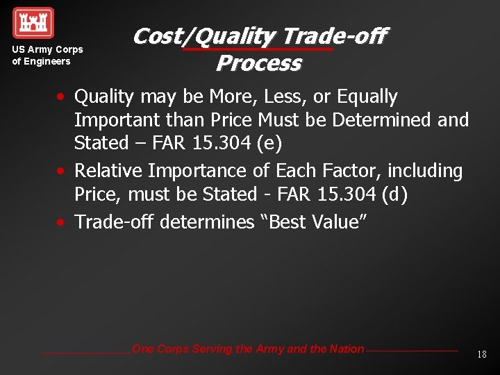 US Army Corps of Engineers Cost/Quality Trade-off Process • Quality may be More, Less,