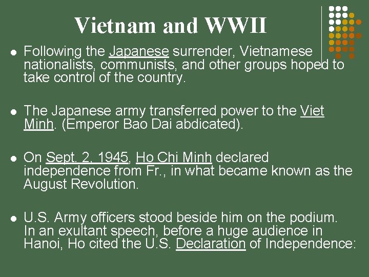 Vietnam and WWII l Following the Japanese surrender, Vietnamese nationalists, communists, and other groups