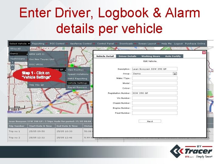 Enter Driver, Logbook & Alarm details per vehicle Step 1 - Click on “Vehicle