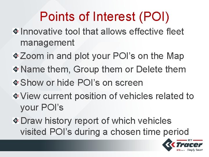 Points of Interest (POI) Innovative tool that allows effective fleet management Zoom in and