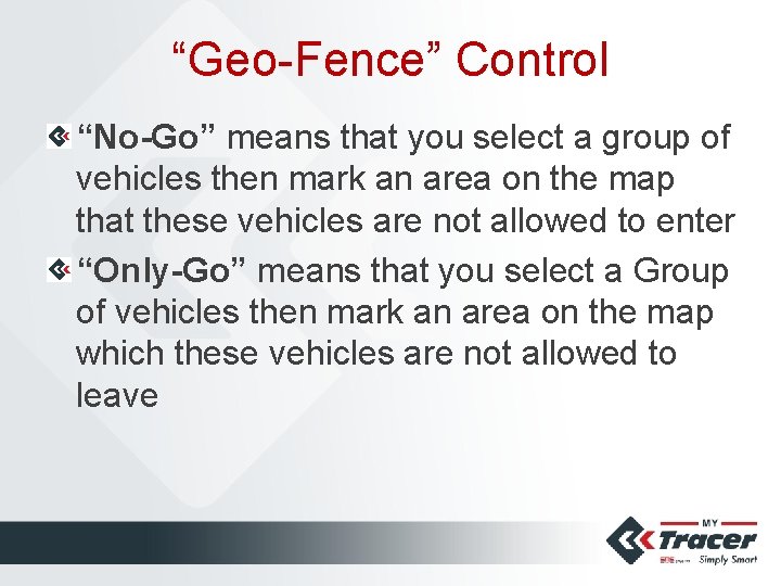 “Geo-Fence” Control “No-Go” means that you select a group of vehicles then mark an