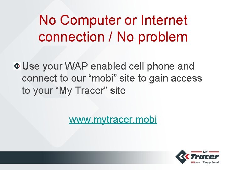 No Computer or Internet connection / No problem Use your WAP enabled cell phone