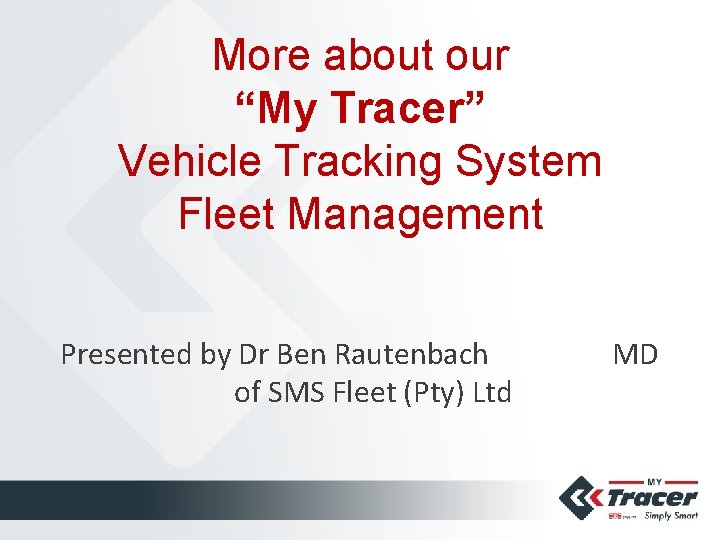 More about our “My Tracer” Vehicle Tracking System Fleet Management Presented by Dr Ben
