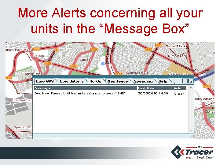 More Alerts concerning all your units in the “Message Box” 