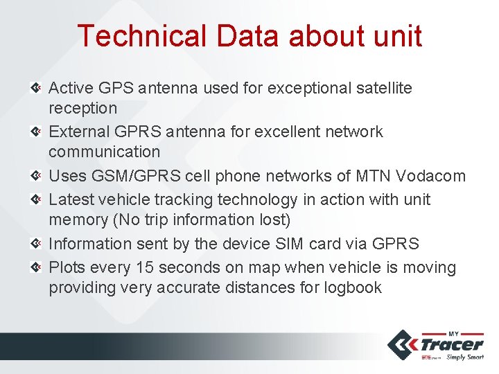 Technical Data about unit Active GPS antenna used for exceptional satellite reception External GPRS