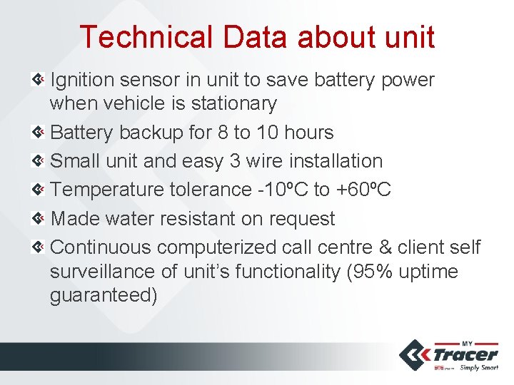 Technical Data about unit Ignition sensor in unit to save battery power when vehicle