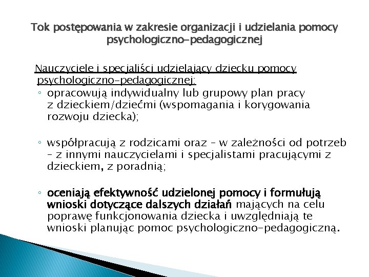 Tok postępowania w zakresie organizacji i udzielania pomocy psychologiczno-pedagogicznej Nauczyciele i specjaliści udzielający dziecku