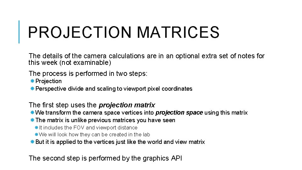 PROJECTION MATRICES The details of the camera calculations are in an optional extra set