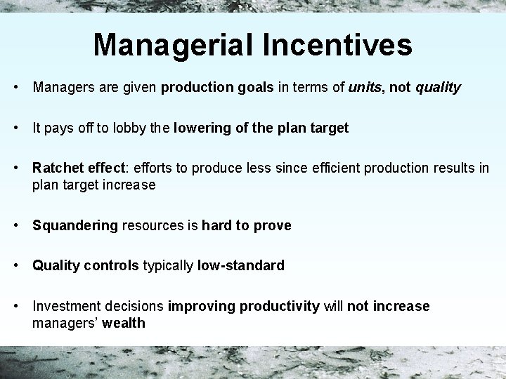 Managerial Incentives • Managers are given production goals in terms of units, not quality