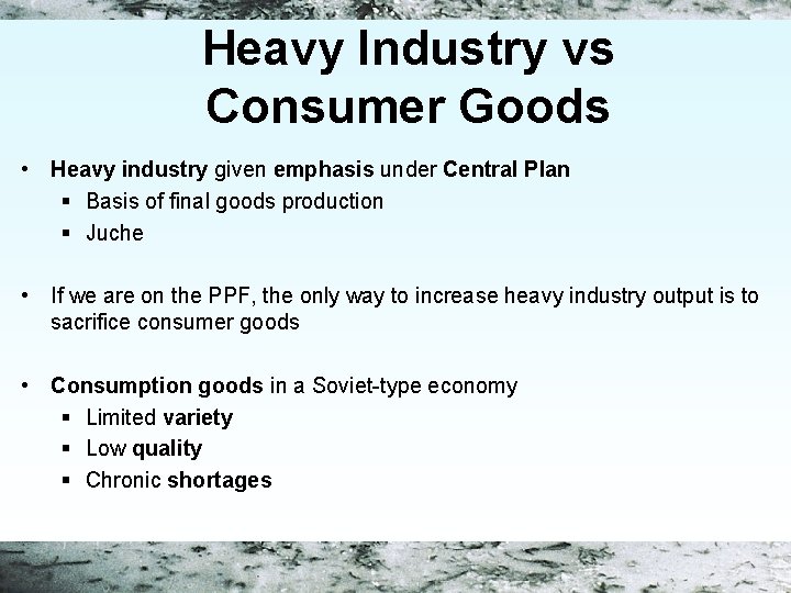 Heavy Industry vs Consumer Goods • Heavy industry given emphasis under Central Plan §