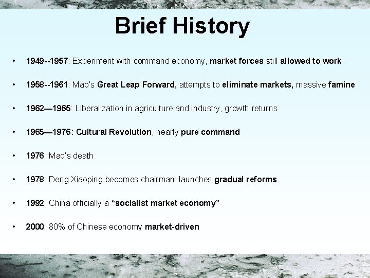 Brief History • 1949 --1957: Experiment with command economy, market forces still allowed to
