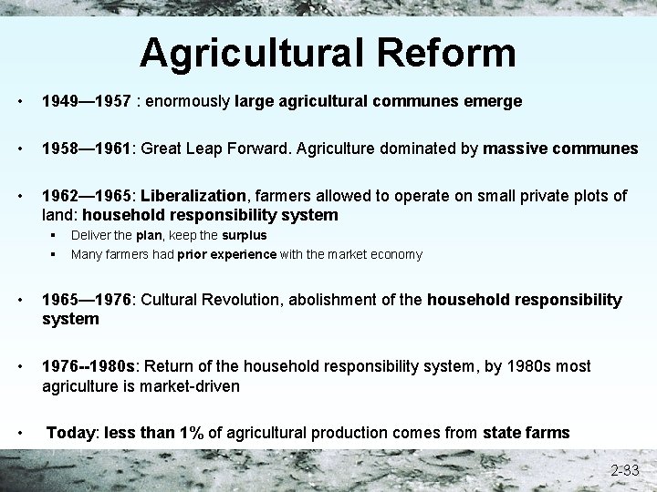 Agricultural Reform • 1949— 1957 : enormously large agricultural communes emerge • 1958— 1961: