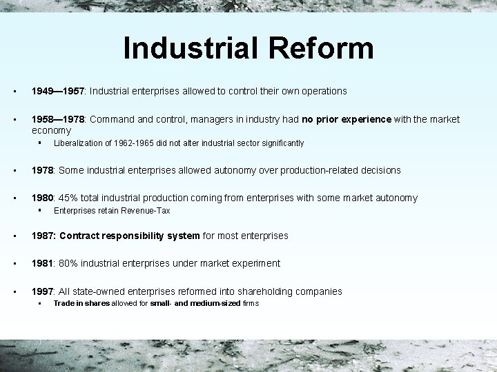 Industrial Reform • 1949— 1957: Industrial enterprises allowed to control their own operations •
