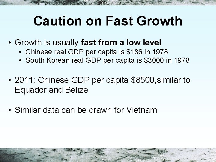 Caution on Fast Growth • Growth is usually fast from a low level •