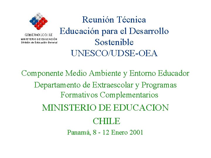 MINISTERIO DE EDUCACIÓN División de Educación General Reunión Técnica Educación para el Desarrollo Sostenible