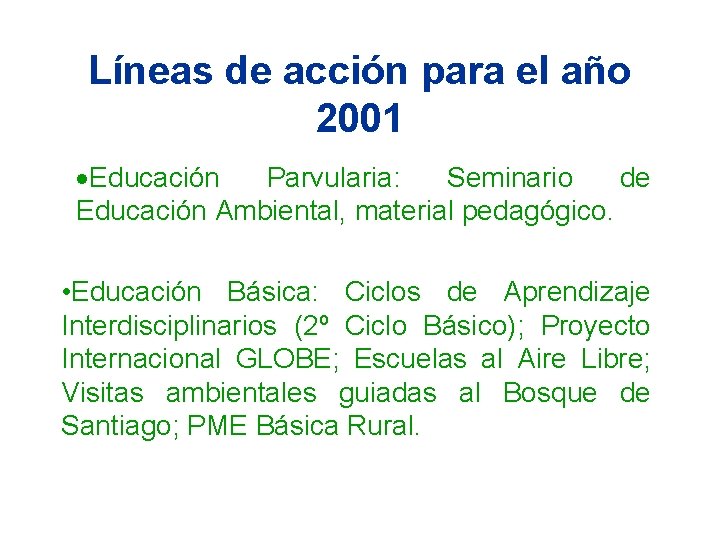 Líneas de acción para el año 2001 ·Educación Parvularia: Seminario de Educación Ambiental, material
