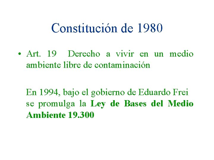Constitución de 1980 • Art. 19 Derecho a vivir en un medio ambiente libre
