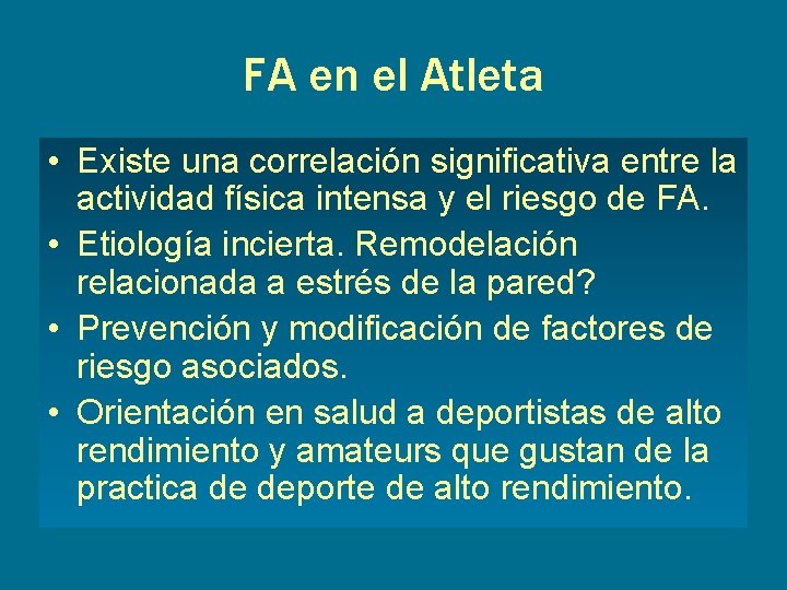 FA en el Atleta • Existe una correlación significativa entre la actividad física intensa