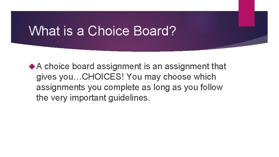 What is a Choice Board? A choice board assignment is an assignment that gives