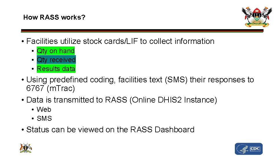 How RASS works? • Facilities utilize stock cards/LIF to collect information • Qty on
