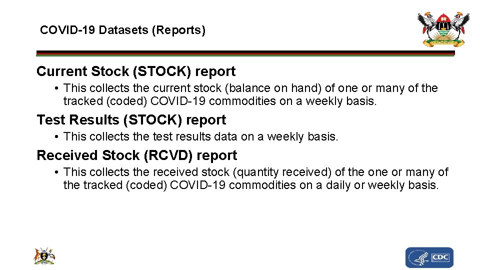 COVID-19 Datasets (Reports) Current Stock (STOCK) report • This collects the current stock (balance
