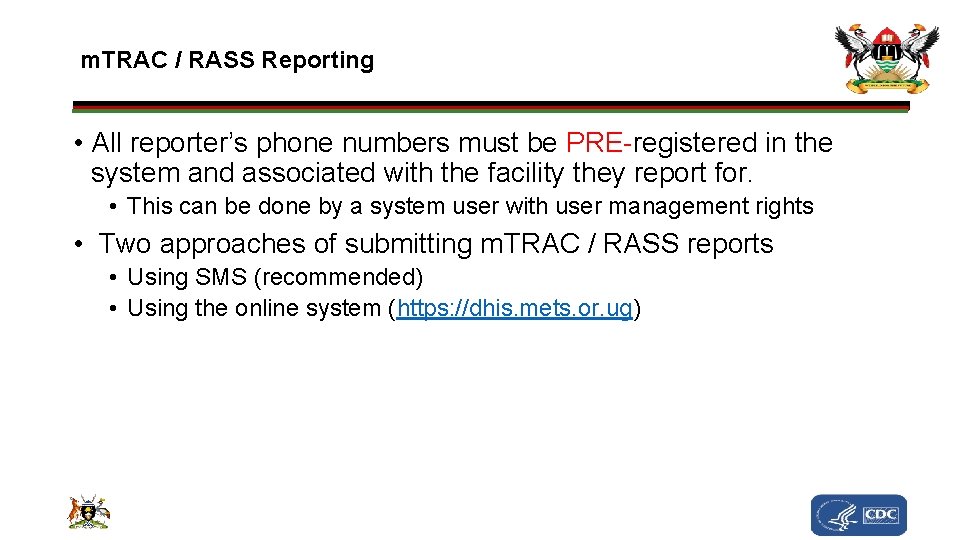 m. TRAC / RASS Reporting • All reporter’s phone numbers must be PRE-registered in