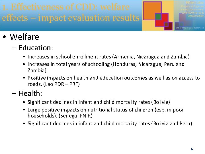 1. Effectiveness of CDD: welfare effects – impact evaluation results • Welfare – Education: