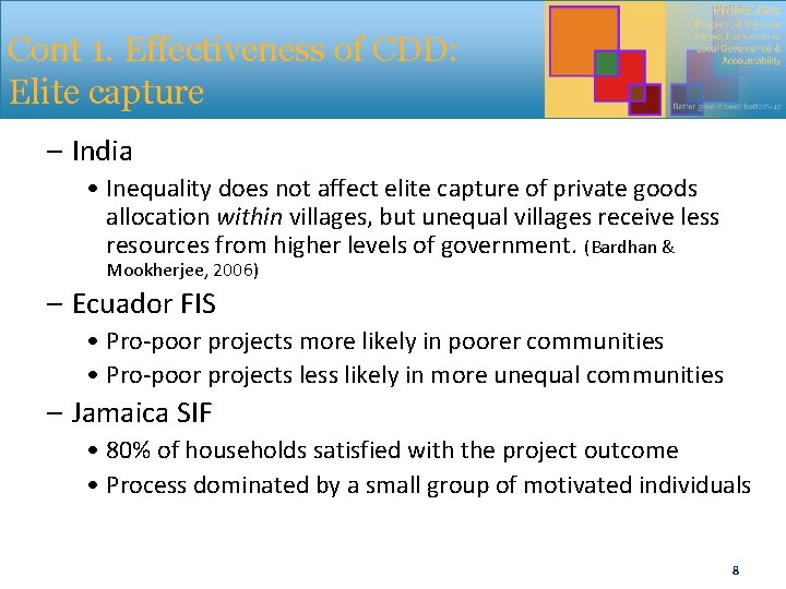 Cont 1. Effectiveness of CDD: Elite capture – India • Inequality does not affect