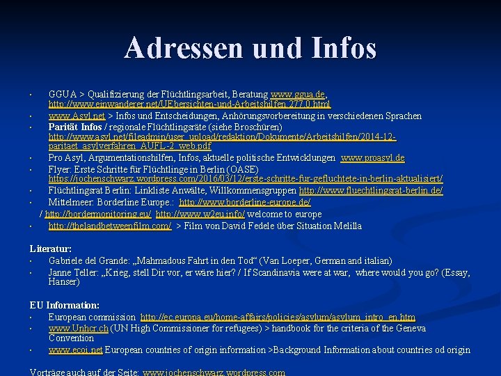 Adressen und Infos • • GGUA > Qualifizierung der Flüchtlingsarbeit, Beratung www. ggua. de,
