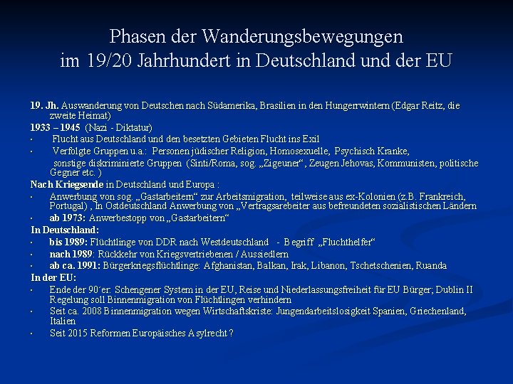 Phasen der Wanderungsbewegungen im 19/20 Jahrhundert in Deutschland und der EU 19. Jh. Auswanderung