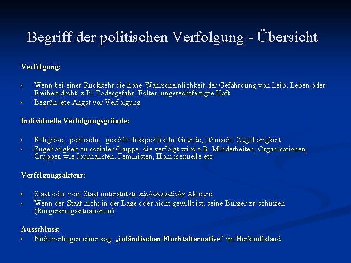 Begriff der politischen Verfolgung - Übersicht Verfolgung: • • Wenn bei einer Rückkehr die